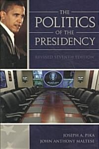 The Politics of the Presidency (Paperback, 7th, Revised)