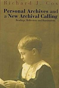 Personal Archives and a New Archival Calling: Readings, Reflections and Ruminations (Paperback, New)