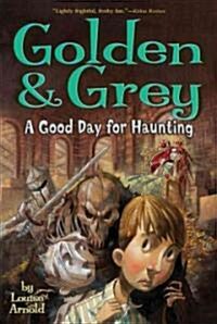 Golden & Grey: A Good Day for Haunting (Paperback)