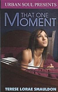 That One Moment (Mass Market Paperback)