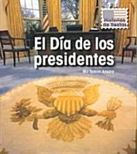 El Dia de los Presidentes = Presidents Day (Paperback)