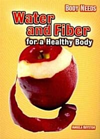 Water and Fiber for a Healthy Body (Paperback)