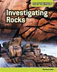 Investigating Rocks: The Rock Cycle (Library Binding)