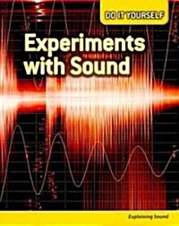 Experiments with Sound: Explaining Sound (Paperback)