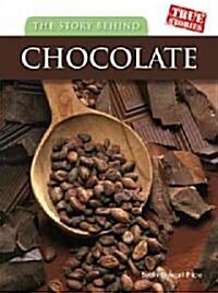 The Story Behind Chocolate (Library Binding)