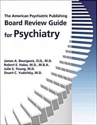 The American Psychiatric Publishing Board Review Guide for Psychiatry (Paperback)