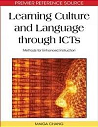 Learning Culture and Language Through ICTs: Methods for Enhanced Instruction (Hardcover)