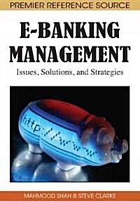 E-Banking Management: Issues, Solutions, and Strategies (Hardcover)