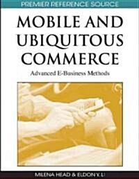 Mobile and Ubiquitous Commerce: Advanced E-Business Methods (Hardcover)