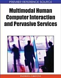 Multimodal Human Computer Interaction and Pervasive Services (Hardcover)