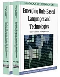 Handbook of Research on Emerging Rule-Based Languages and Technologies, 2-Volume Set: Open Solutions and Approaches (Hardcover)