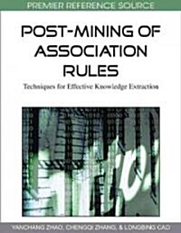 Post-Mining of Association Rules: Techniques for Effective Knowledge Extraction (Hardcover)