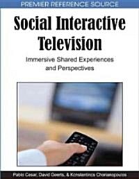 Social Interactive Television: Immersive Shared Experiences and Perspectives (Hardcover)