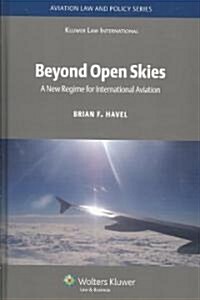 Beyond Open Skies: A New Regime for International Aviation (Hardcover)