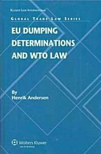 EU Dumping Determinations and WTO Law (Hardcover)