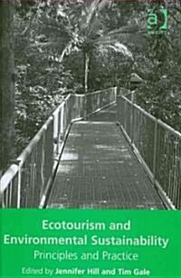 Ecotourism and Environmental Sustainability : Principles and Practice (Hardcover)