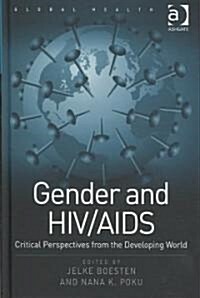 Gender and HIV/AIDS : Critical Perspectives from the Developing World (Hardcover)