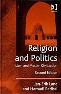 Religion and Politics : Islam and Muslim Civilization (Hardcover, 2 ed)