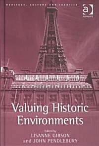 Valuing Historic Environments (Hardcover)