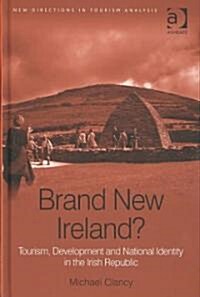 Brand New Ireland? : Tourism, Development and National Identity in the Irish Republic (Hardcover)