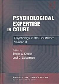 Psychological Expertise in Court : Psychology in the Courtroom, Volume II (Hardcover)