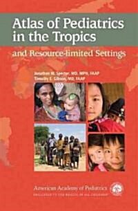 Atlas of Pediatrics in the Tropics and Resource- Limited Settings [With Circumference Measurement Tape] (Hardcover)