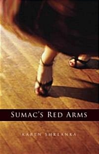 Sumacs Red Arms (Paperback, 1st)
