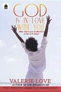 God Is in Love with You: Allow Gods Love to Manifest in Your Life Today! (Paperback)