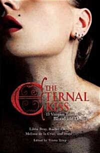 The Eternal Kiss: 12 Vampire Tales of Blood and Desire (Paperback)