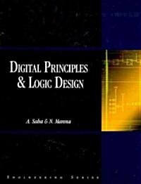 Digital Principles & Logic Design: Fundamentals and Modern Applications [With CDROM] (Hardcover)
