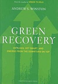 Green Recovery: Get Lean, Get Smart, and Emerge from the Downturn on Top (Hardcover)