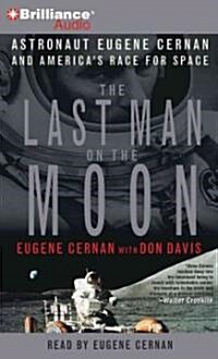 The Last Man on the Moon: Astronaut Eugene Cernan and Americas Race for Space (MP3 CD)