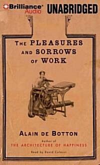 The Pleasures and Sorrows of Work (Audio CD, Unabridged)