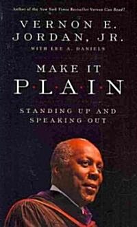 Make It Plain: Standing Up and Speaking Out (Paperback)