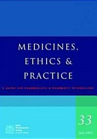 Medicines, Ethics & Practice (Paperback, 33th)
