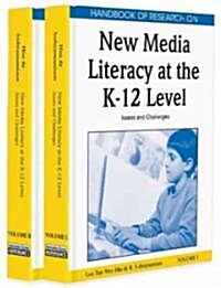 Handbook of Research on New Media Literacy at the K-12 Level: Isues and Challenges (2 Vols.) (Hardcover, 2)