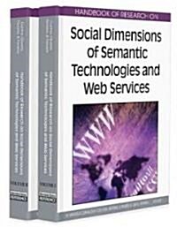 Handbook of Research on Social Dimensions of Semantic Technologies and Web Services, 2-Volume Set (Hardcover)