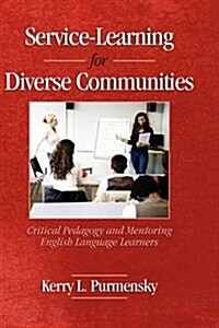 Service-Learning for Diverse Communities: Critical Pedagogy and Mentoring English Language Learners (Hc) (Hardcover)