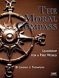 The Moral Compass: Leadership for a Free World (PB) (Paperback)