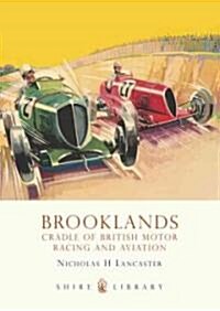 Brooklands : Cradle of British Motor Racing and Aviation (Paperback)