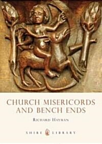 Church Misericords and Bench Ends (Paperback)