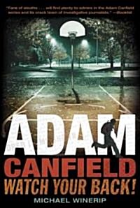 Adam Canfield, Watch Your Back! (Paperback, Reprint)