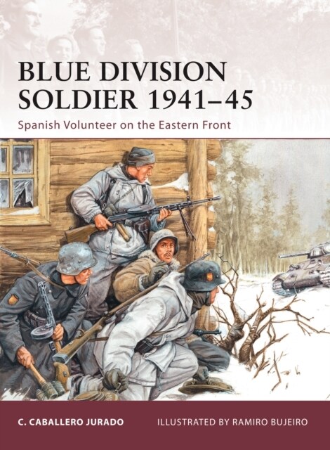 Blue Division Soldier 1941–45 : Spanish Volunteer on the Eastern Front (Paperback)