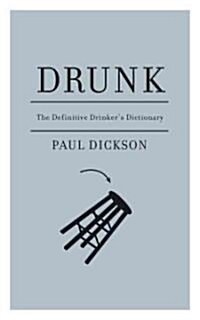 Drunk: The Definitive Drinkers Dictionary (Hardcover)
