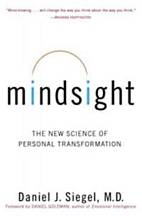 Mindsight: The New Science of Personal Transformation (Hardcover)
