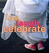 Live, Laugh, Celebrate (Hardcover)