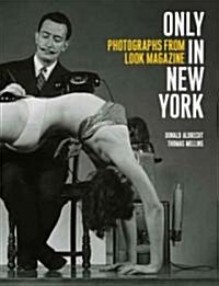 Only in New York: Photographs from Look Magazine (Hardcover)