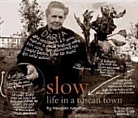 Slow: Life in a Tuscan Town (Hardcover)