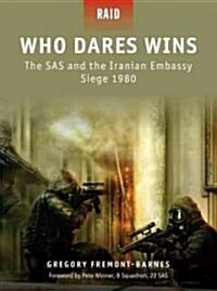 Who Dares Wins - the SAS and the Iranian Embassy Siege 1980 (Paperback)