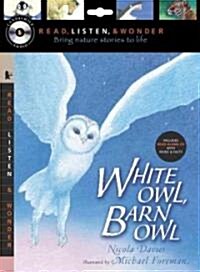 White Owl, Barn Owl with Audio, Peggable: Read, Listen, & Wonder [With Paperback Book] (Audio CD)